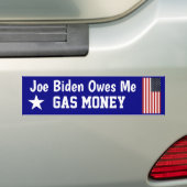 Biden Owes Me Gas Money Bumper Sticker (On Car)