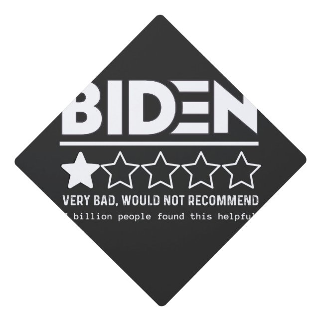 Biden Very Bad Would Not Recommend T-Shirt Graduation Cap Topper (Front)