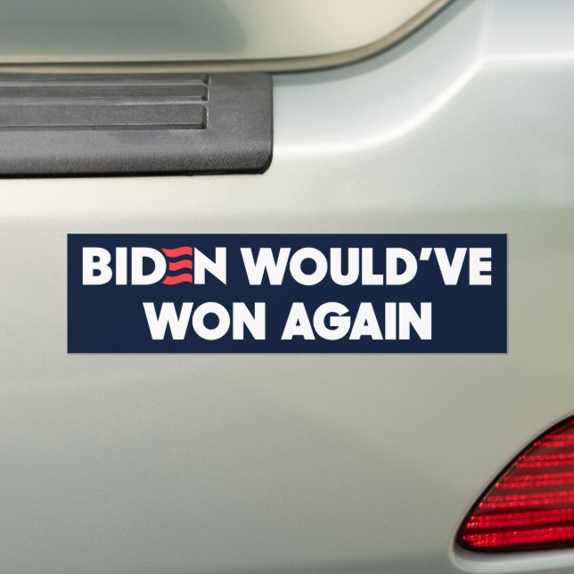 Biden Would've Won Again Election Bumper Sticker (On Car)