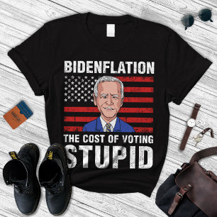 Bidenflation The Cost Of Voting Stupid T-Shirt