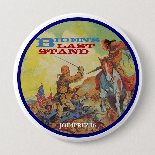 Biden's Last Stand 4 Inch Round Button (Front)
