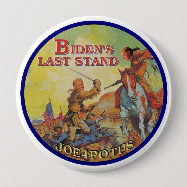 Biden's Last Stand 4 Inch Round Button (Front)
