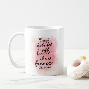 Bien qu'elle soit mais peu, elle est tasse féroce
