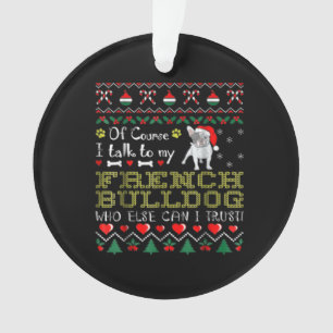 Bien Sûr, Je Parle À Mon Bulldog Français