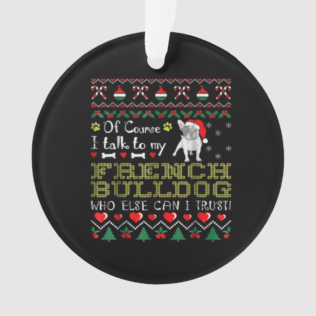 Bien Sûr, Je Parle À Mon Bulldog Français