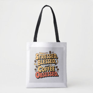 Bienheureux, Stress & Café Sac fourre-tout Obsédé