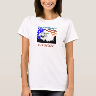 Bienvenidos a todos (Everyone welcome) shirt