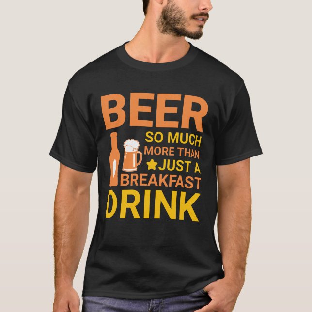 Bière Beaucoup plus qu'un t-shirt petit-déjeuner (Devant)