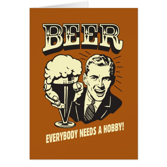 Bière : Tout Le Monde A Besoin D'Un Hobby (Devant)