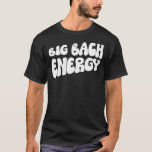 Big Bach Energy Bridal Bachelorette Party Bridesma T-Shirt<br><div class="desc">Big Bach Energy Bridal Bachelorette Party Bridesmaid retro</div>