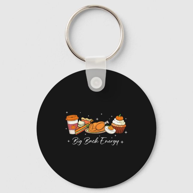 Big Back Energy Funny Thanksgiving Dinner Turkey L Keychain (Front)