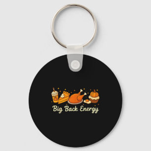 Big Back Energy Funny Thanksgiving Dinner Turkey L Keychain