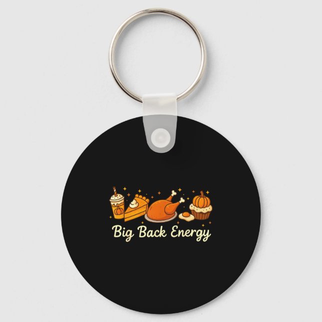 Big Back Energy Funny Thanksgiving Dinner Turkey L Keychain (Front)