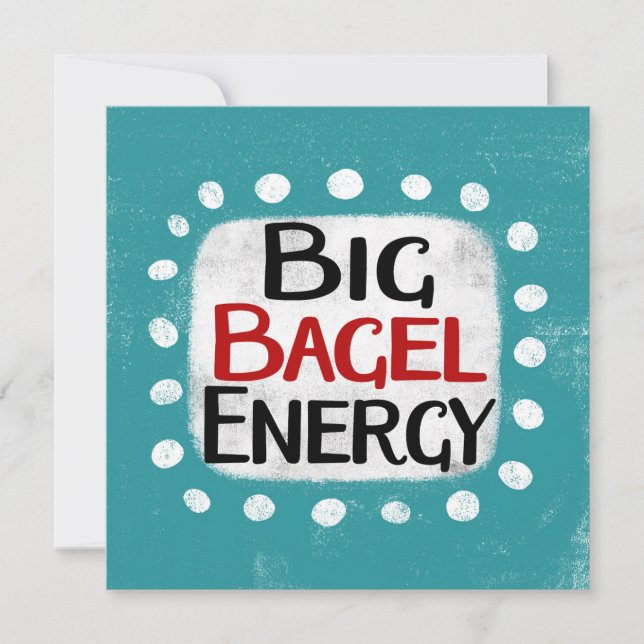 Big Bagel Energy Greeting Card (Front)