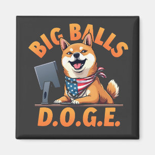 Big Balls Doge Department of Government Efficiency Magnet