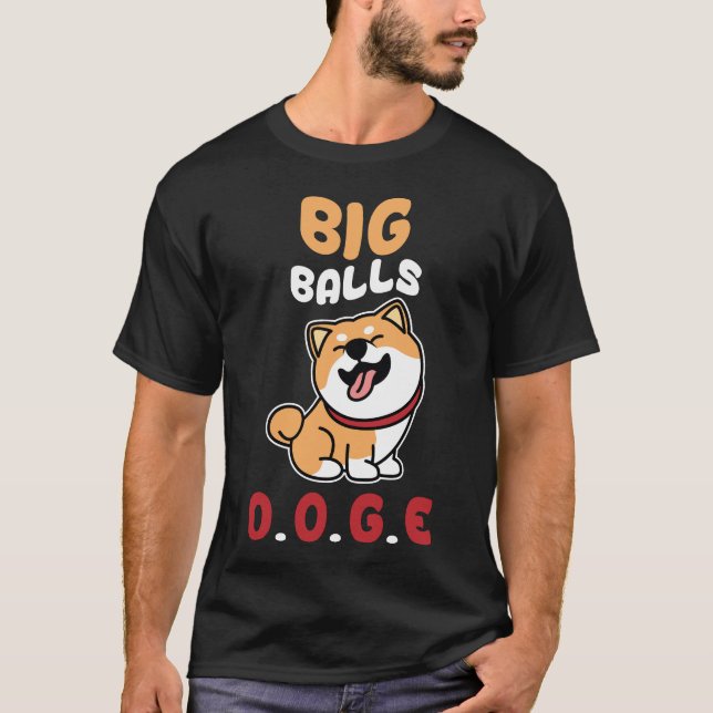 Big Balls DOGE DOGE Funny T-Shirt (Front)