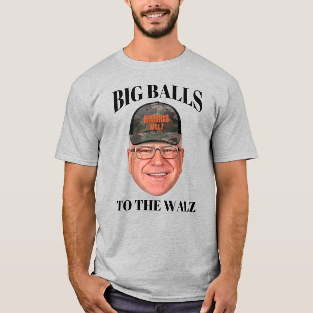 Big Balls to the Walz - Tim Walz  T-Shirt (Front)