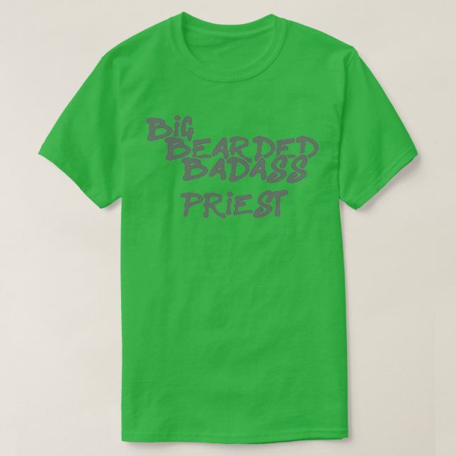 Big Bearded Badass Priest T-Shirt (Design Front)
