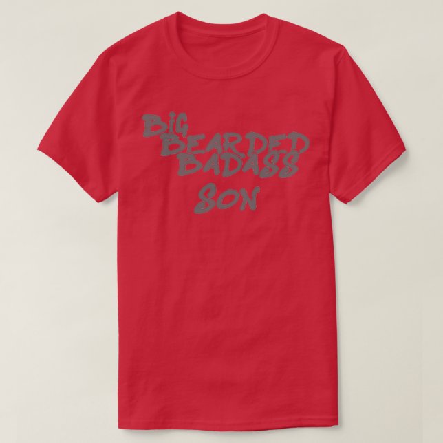 Big Bearded Badass Son Classic TShirt (Design Front)