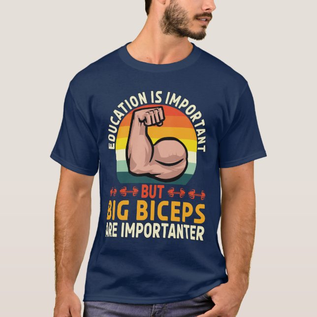 Big Biceps Are Importanter Funny Workout Gym lover T-Shirt (Front)