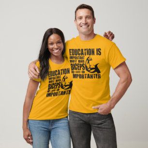 Big Biceps are Importanter Than Education Shirt