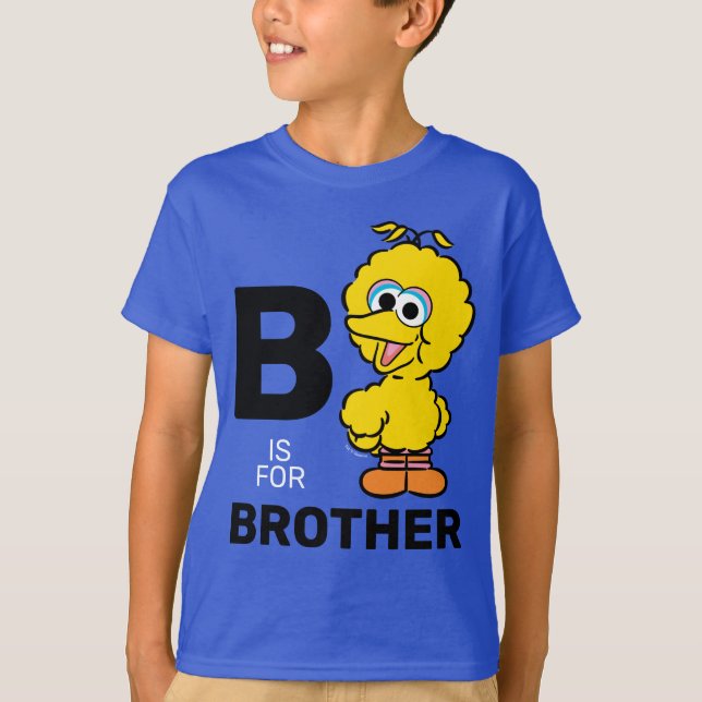 Big Bird | B is for Brother T-Shirt (Front)