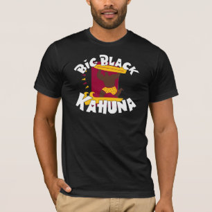 BIG BLACK KAHUNA(SHIRT) T-Shirt