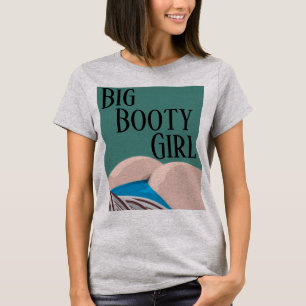 Big Booty Girl T-Shirt