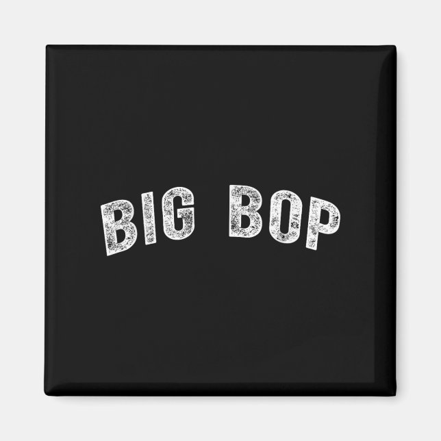 Big Bop  Magnet (Front)