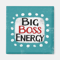 Big Boss Energy Refrigerator Magnet