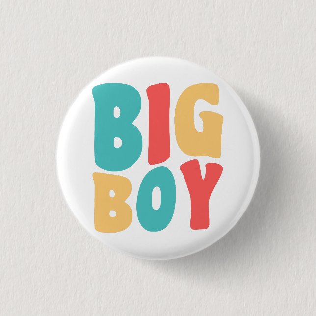 Big Boy Funny Sayings Kids Toddler  1 Inch Round Button (Front)