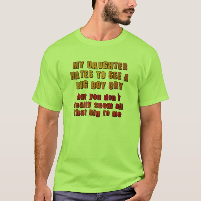 Big Boys Don't Cry T-Shirt (Front)