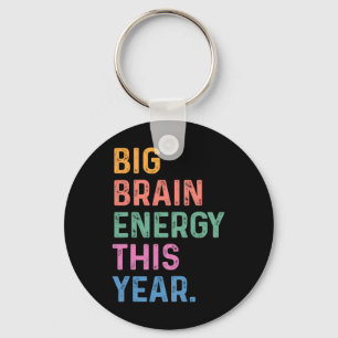 Big Brain Energy This Year Funny Byck To School Te Keychain