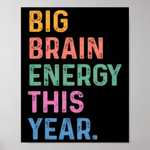 Big Brain Energy This Year Funny Byck To School Te Poster