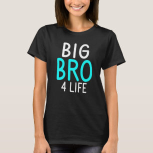 Big Bro 4 Life Big Brother   T-Shirt