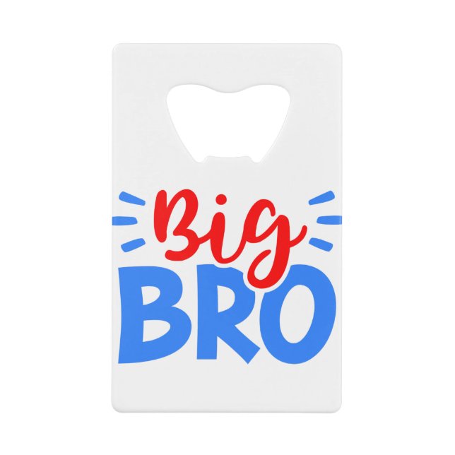 BIG BRO in Red and Blue Credit Card Bottle Opener (Front)