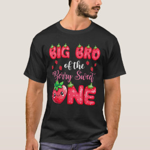 Big Bro Of The Berry Sweet One 1St Birthday Strawb T-Shirt