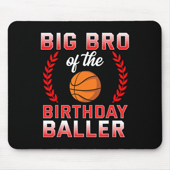 Big Bro Of The Birthday Boy Bysketbyll Bday  Mouse Pad (Front)