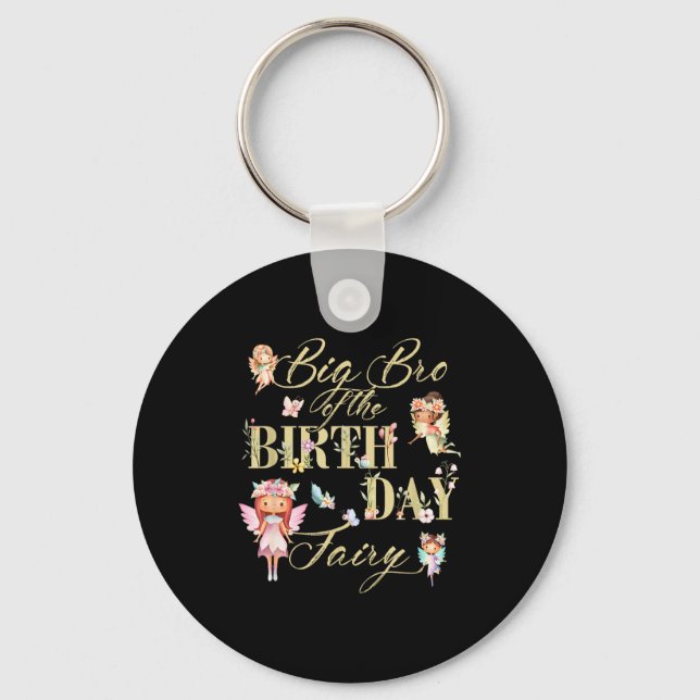 Big Bro Of The Birthday Fairy Little Girl Magical  Keychain (Front)
