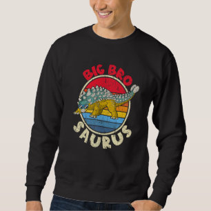 Big Bro Saurus I Ankylosaurus Dinosaur I Family Ma Sweatshirt