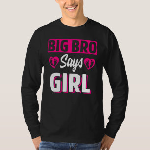Big Bro Says Girl Cute Gender Reveal Team Pink Bab T-Shirt