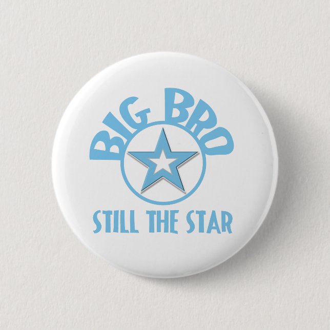 Big Bro Still the Star 2 Inch Round Button (Front)