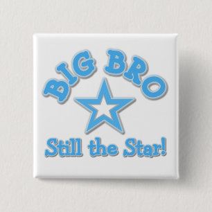 Big Bro Still the Star Tshirts and Gifts 2 Inch Square Button