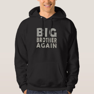 Big Brother Again For Boys 1 Family Funny Saying P Hoodie