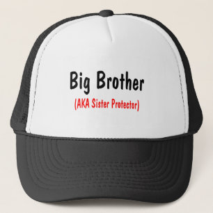 Big Brother (AKA Sister Protector) Trucker Hat