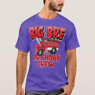 Big Brother Birthday Crew Fire Truck Firefighter B T-Shirt