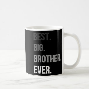 Big Brother Ever Teenager Older Sibling For Boys K Coffee Mug