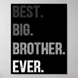 Big Brother Ever Teenager Older Sibling For Boys K Poster