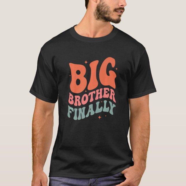 Big Brother Finally Again Toddler Boys & Older Bro T-Shirt (Front)