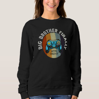 Big Brother Finally Big Bro Gamer Promoted Son 1 Sweatshirt
